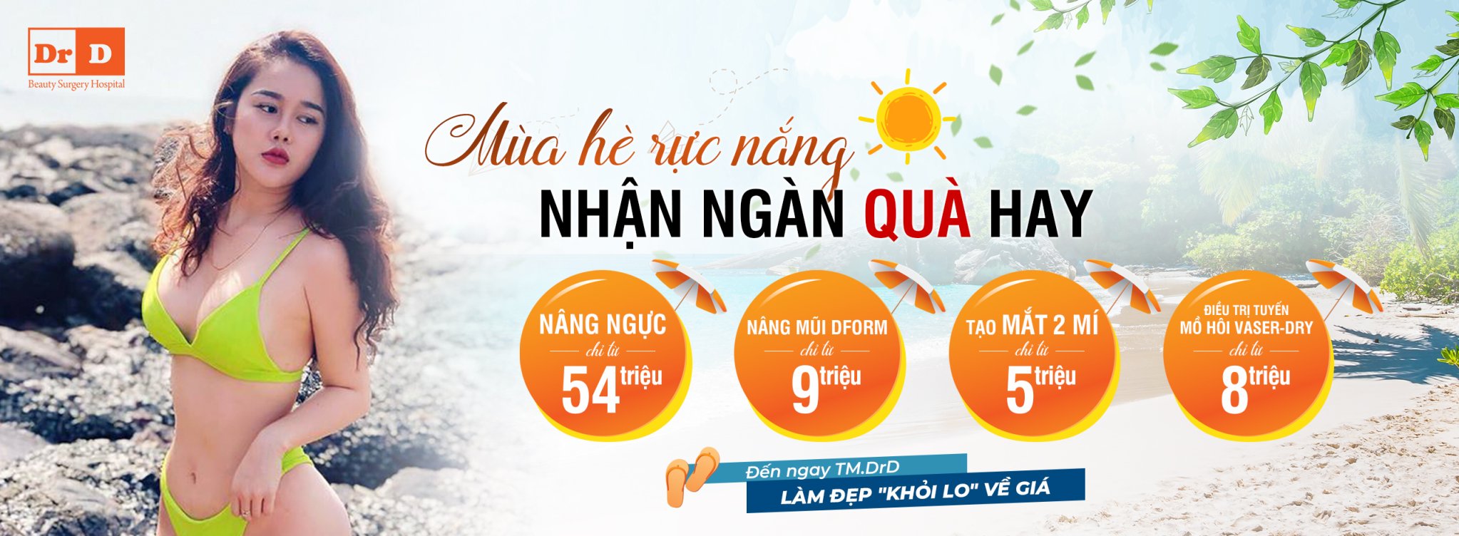 Nắng hè không rực rỡ bằng ưu đãi tại Thẩm mỹ DrD